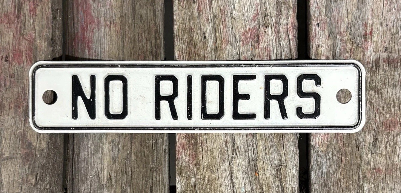Early Vintage 1930s NO RIDERS 10” Embossed Metal Car Truck Sign Plaque