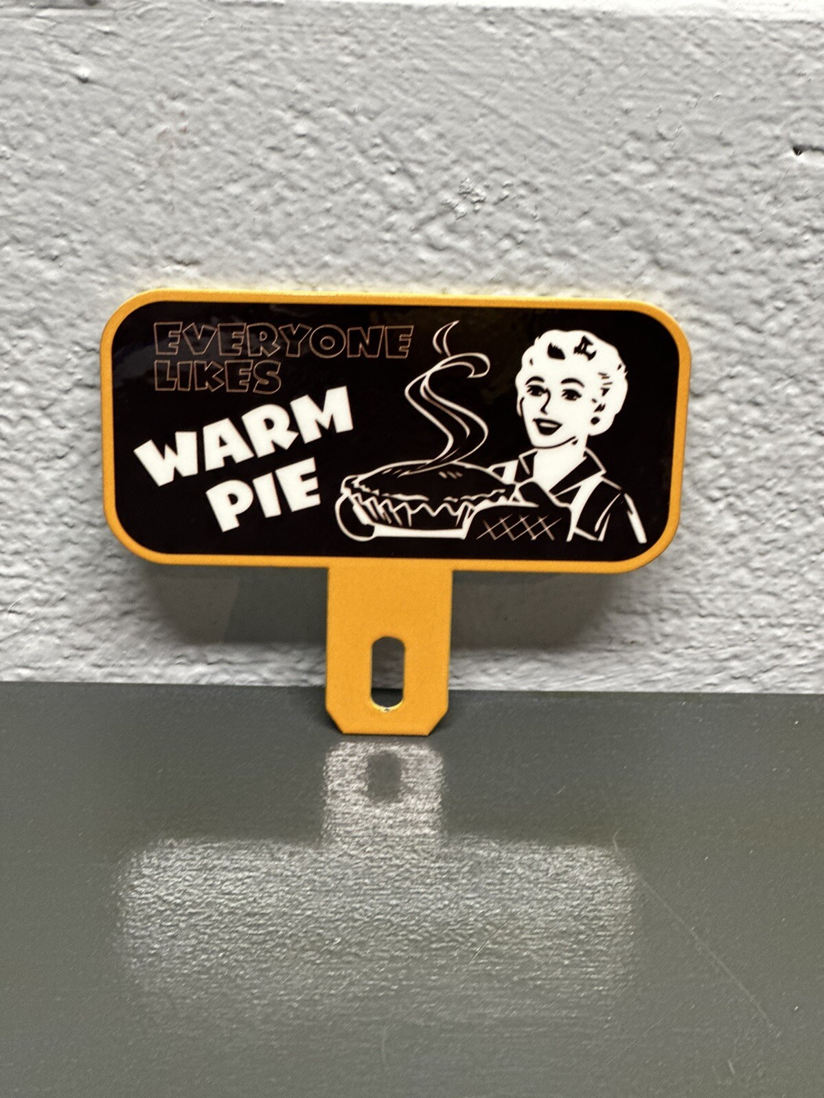 Everyone Likes Warm Pie Metal Plate Topper Funny Humor Rat Rod Motorcycle Sign