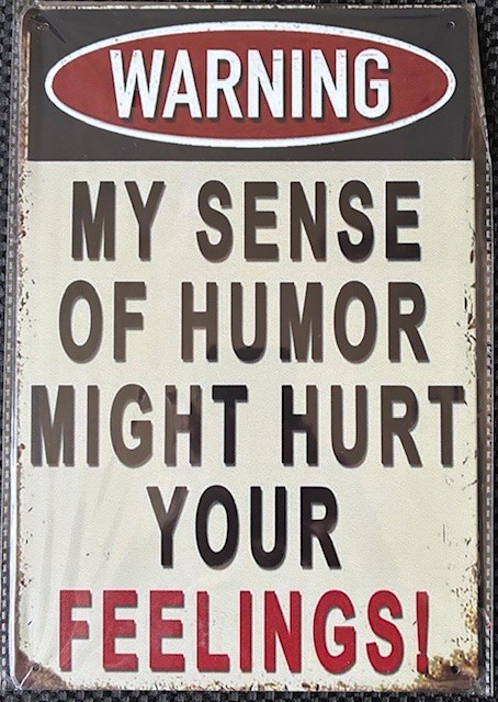 “My Sense of Humor “Warning Funny Tin Metal Sign Retro Vintage Wall 8×12