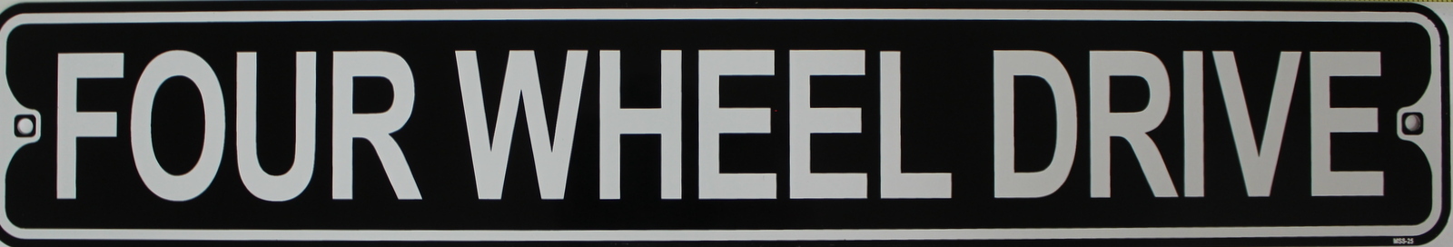 Metal Street Sign Four Wheel Drive Truck Man Cave Bar Garage Decor 3″x18″
