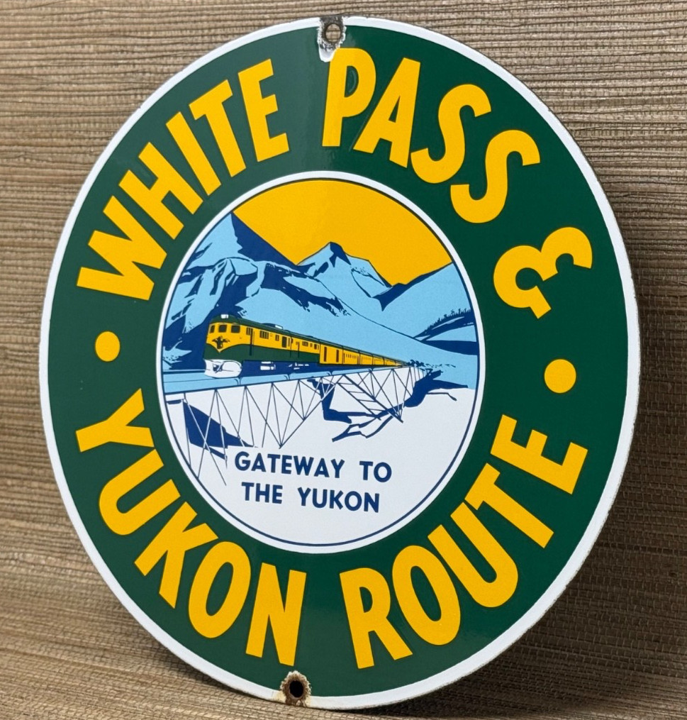 VINTAGE WHITE PASS & YUKON ROUTE PORCELAIN SIGN TRAIN STATION RAIL ROAD GAS OIL