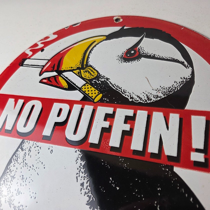 Vintage No Puffin Cigarette Sign – Tobacco Smoking Porcelain Gas Pump Plate Sign