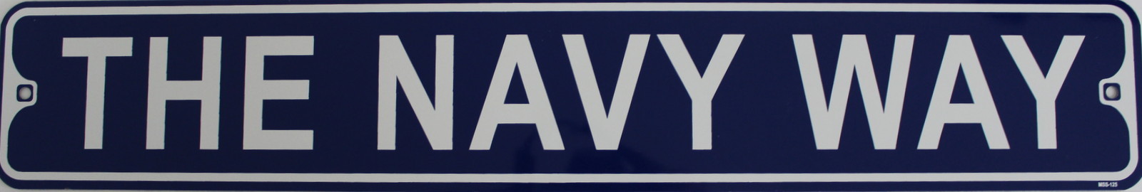 Metal Street Sign The Navy Way Military Midshipmen Man Cave Bar Decor 3″x18″