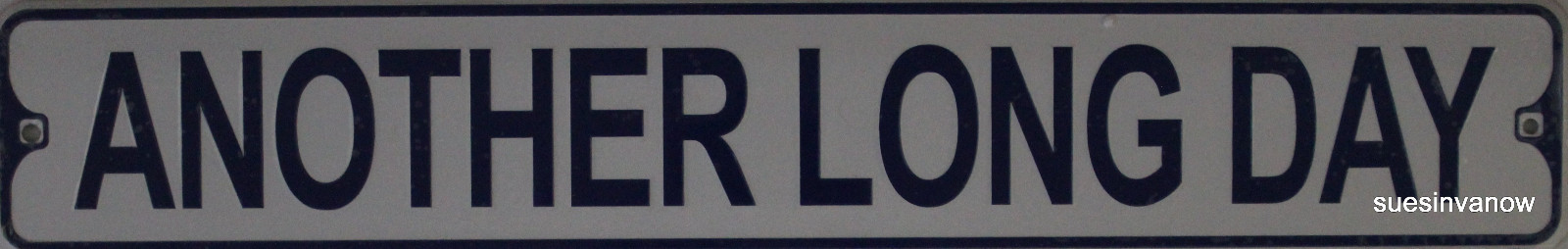 Metal Street Sign Embossed Another Long Day Garage Man Cave Bar Decor 3″x18″