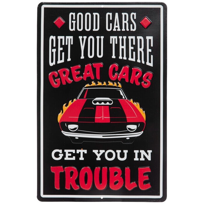Great Cars Get You In Trouble Metal Wall Decor Garage Mancave Barn
