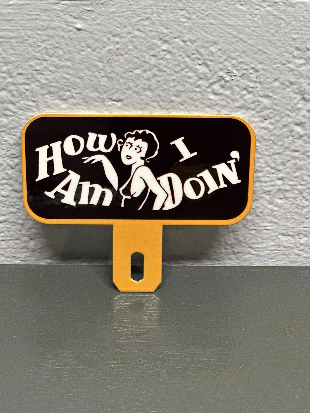 How Am I Doin’ Metal Plate Topper Funny Humor Rat Rod Motorcycle Gas Oil Sign