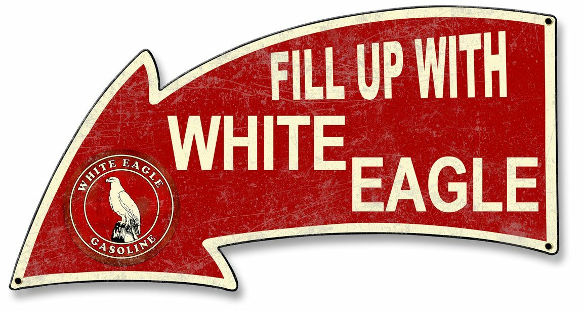 FILL UP WITH WHITE EAGLE GASOLINE 26″ HEAVY DUTY USA MADE METAL ADVERTISING SIGN