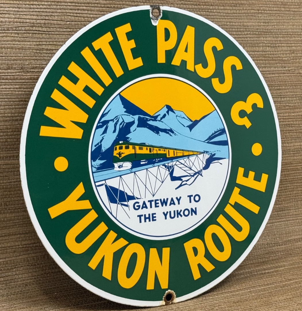 VINTAGE WHITE PASS & YUKON ROUTE PORCELAIN SIGN TRAIN STATION RAIL ROAD GAS OIL