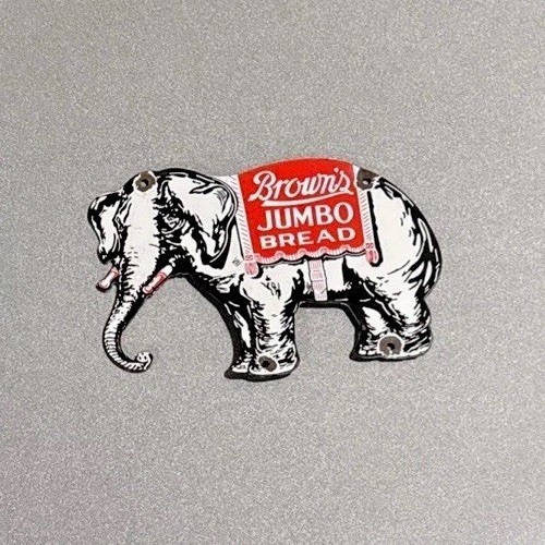VINTAGE BROWNS JUMBO BREAD ELEPHANT PORCELAIN SIGN CAR GAS MOTORCYCLE TRUCK OIL