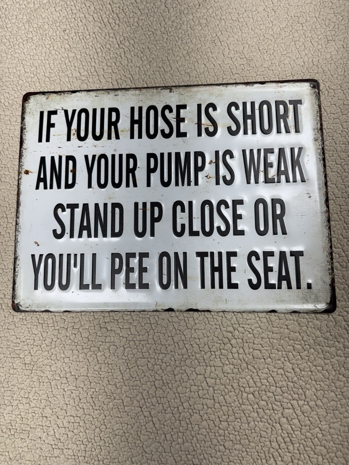 Vintage Whimsical Short Hose..Weak Pump..Stand Close Metal Sign 15″ x 12″