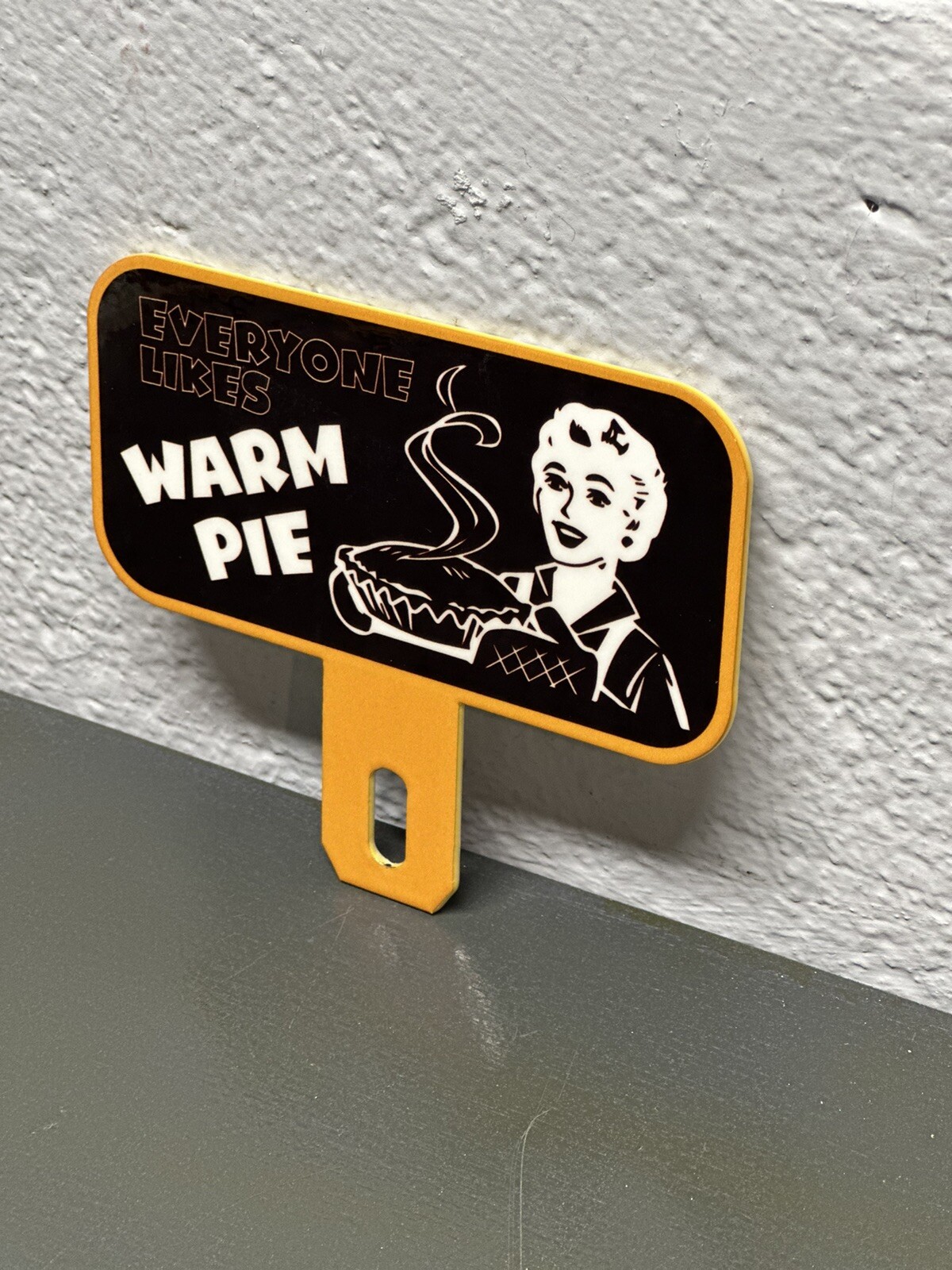 Everyone Likes Warm Pie Metal Plate Topper Funny Humor Rat Rod Motorcycle Sign