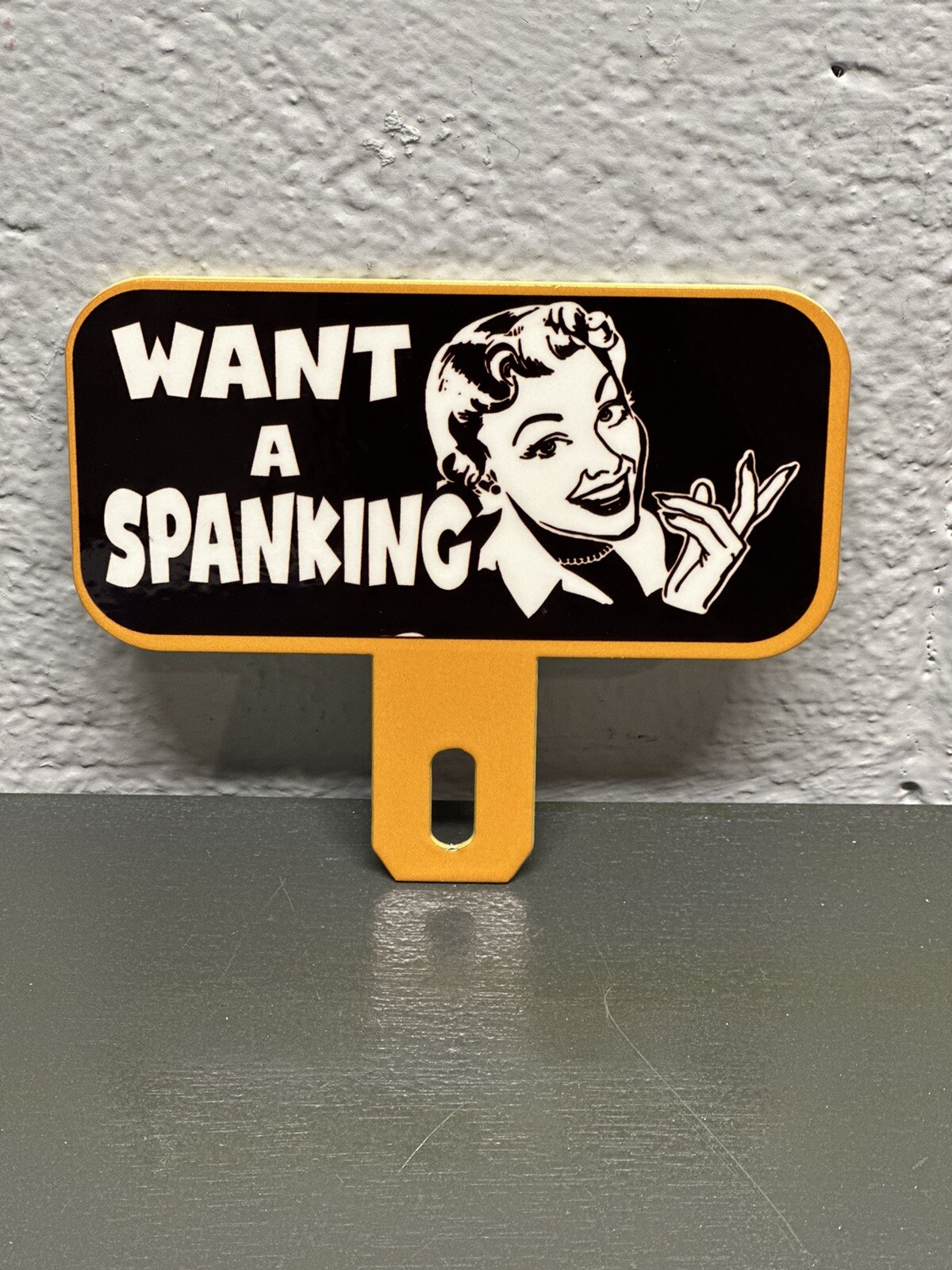 Want A Spanking Metal Plate Topper Funny Humor Rat Rod Motorcycle Gas Oil Sign