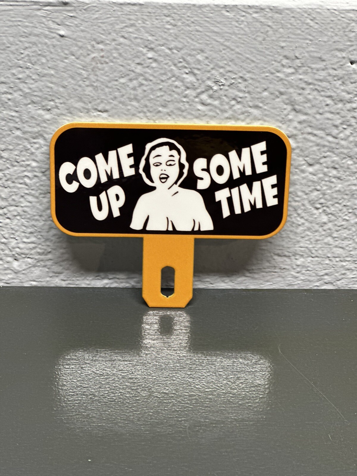 Come Up Sometime Metal Plate Topper Funny Humor Rat Rod Motorcycle Gas Oil Sign
