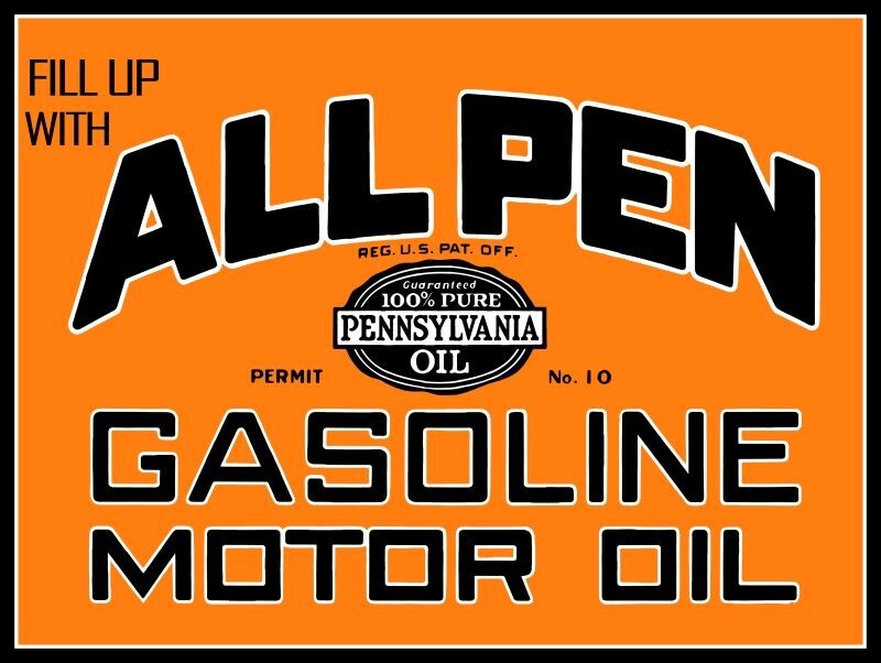 ALL Pen Gasoline & Motor Oil NEW Sign: 18×24″ USA STEEL XL Size