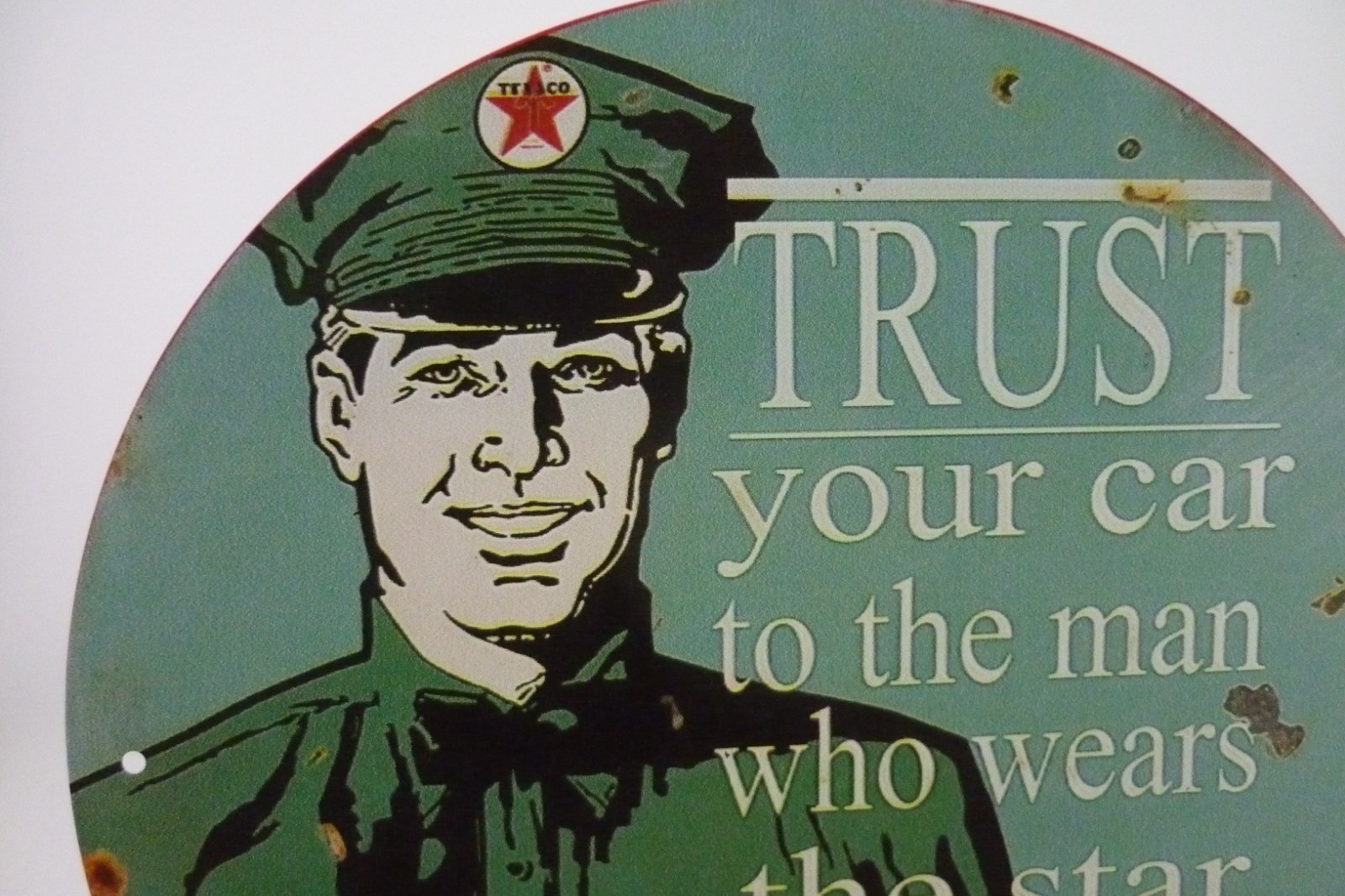 Texaco Trust Your Car To The Man Who Wears The Star Round Tin Sign 8 Inch