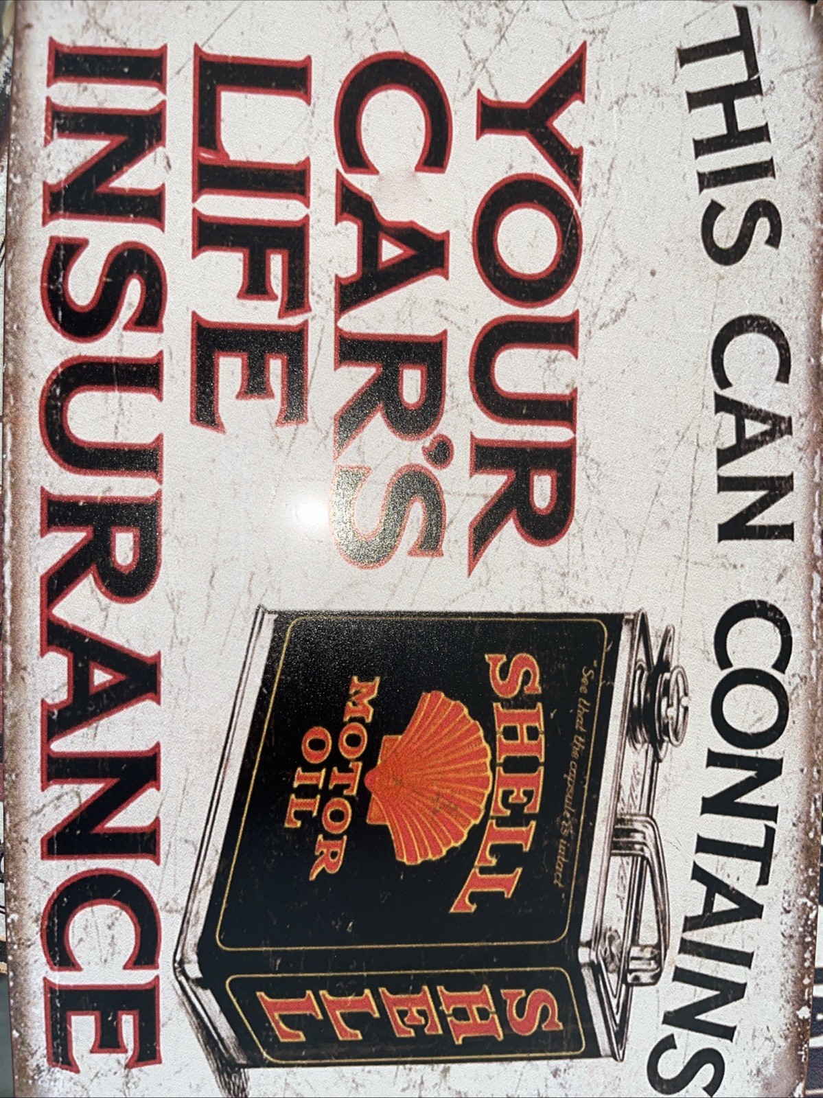 Shell Motor Oil Tin Sign This Can Contains Your Car’s Life Insurance 12×8