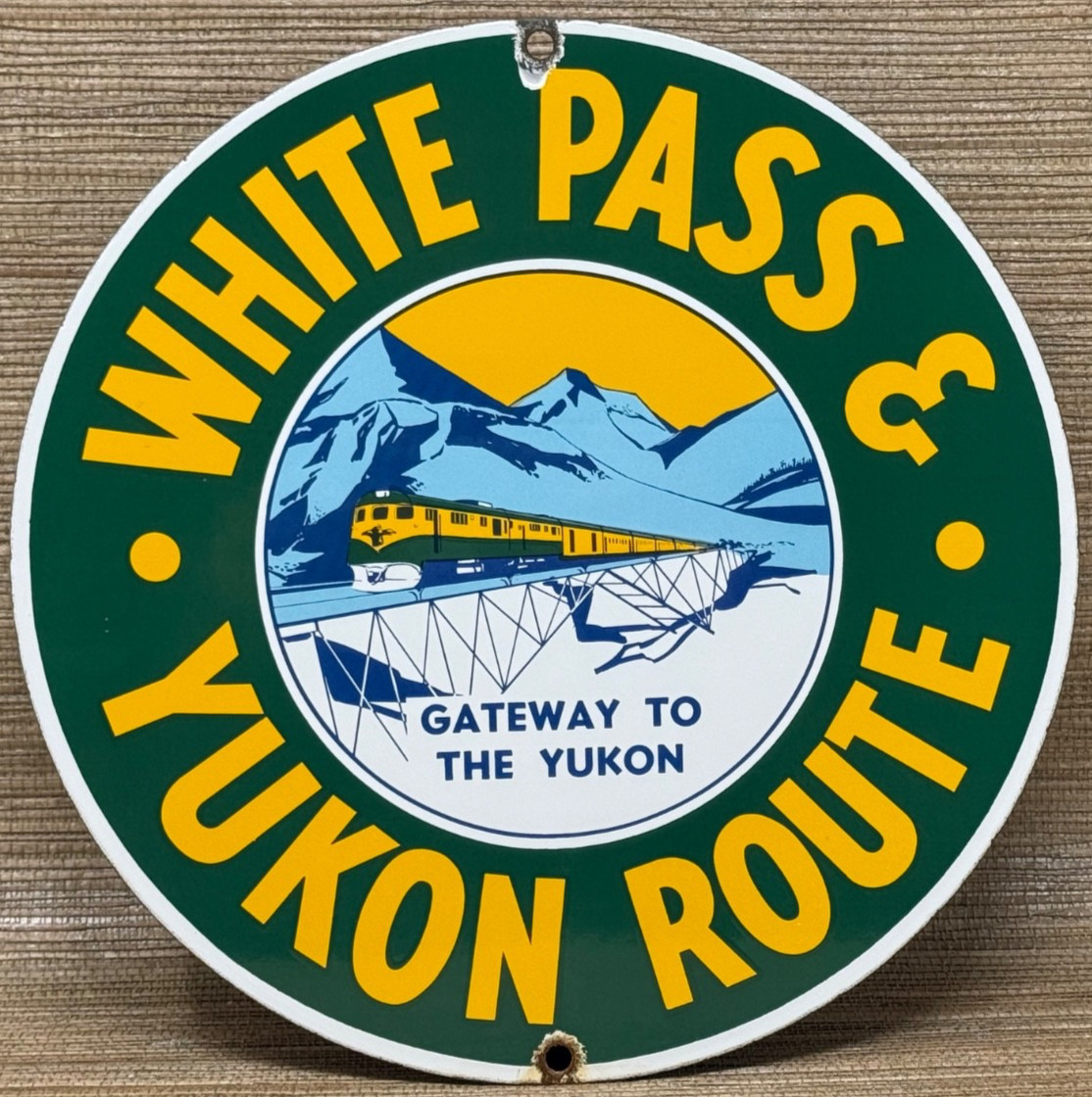 VINTAGE WHITE PASS & YUKON ROUTE PORCELAIN SIGN TRAIN STATION RAIL ROAD GAS OIL