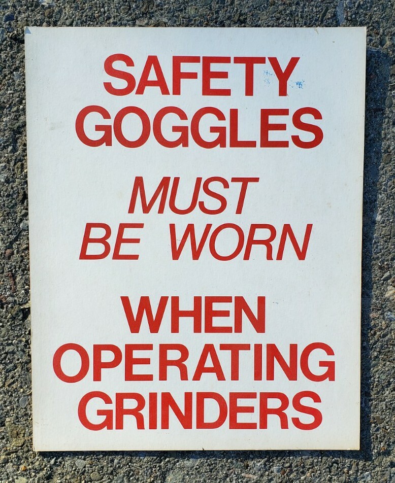 Vintage Sign Safety Goggles When Operating Grinders Industrial Workplace Gas Oil